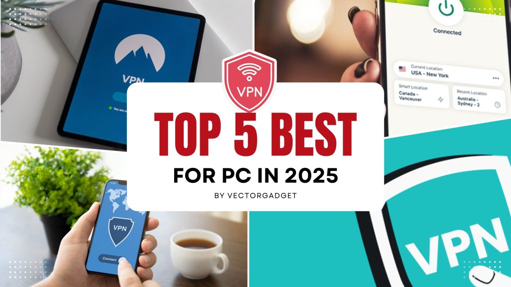 Best VPNs for PC in 2025